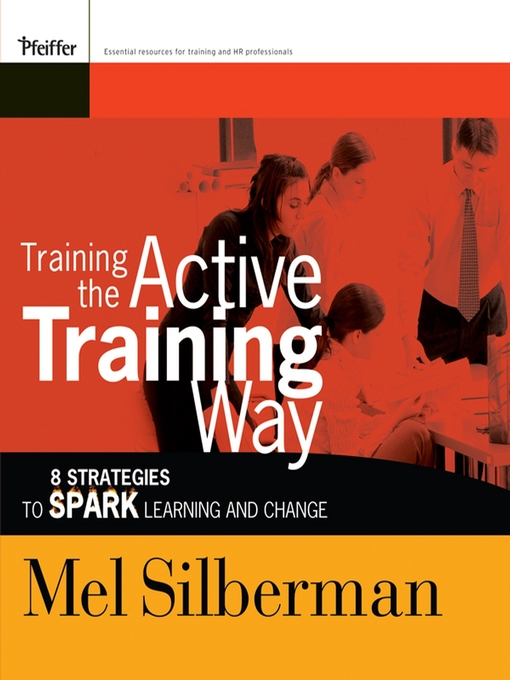 Title details for Training the Active Training Way by Melvin L. Silberman - Available